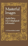 Masterful Images: English Poetry from Metaphysicals to Romantics