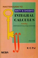 Masterguide to Maity & Ghosh's Integral Calculus Including Differential Equations