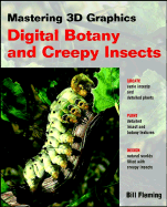 Mastering 3D Graphics: Digital Botany and Creepy Insects