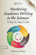 Mastering Academic Writing in the Sciences: A Step-by-Step Guide