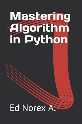 Mastering Algorithm in Python - Norex a, Ed