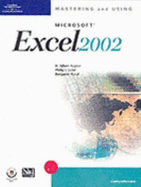 Mastering and Using Microsoft Excel 2002: Comprehensive Course