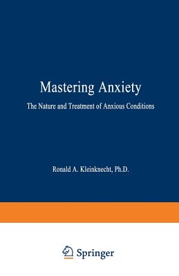 Mastering Anxiety - Kleinknecht, Ronald A