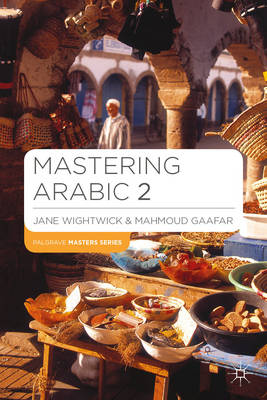 Mastering Arabic 2 - Wightwick, Jane, and Gaafar, Mahmoud