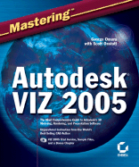 Mastering Autodesk Viz 2005 - Omura, George, and Onstott, Scott