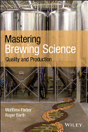 Mastering Brewing Science: Quality and Production