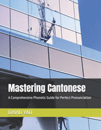 Mastering Cantonese: A Comprehensive Phonetic Guide for Perfect Pronunciation