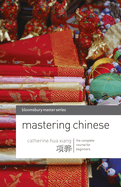 Mastering Chinese: The complete course for beginners