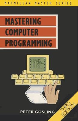 Mastering Computer Programming - Gosling, P.E.