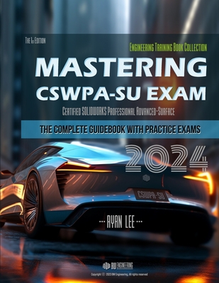 Mastering CSWPA-SU(Advanced Surfacing) Exam: The Complete Guidebook with Practice Exams - Lee, Ryan