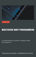 Mastering Dart Programming: Modern Web Development
