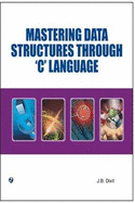 Mastering Data Structures Through C Language - Dixit, J. B.
