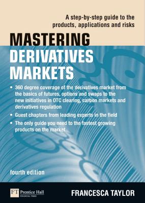 Mastering Derivatives Markets (Book) - Taylor, Francesca