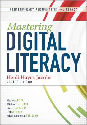 Mastering Digital Literacy - Hayes Jacobs, Heidi (Editor)