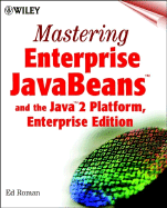 Mastering Enterprise JavaBeansTM: And the Java 2 Platform