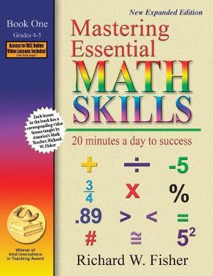 Mastering Essential Math Skills Book One, Grades 4-5: 20 Minutes a day to success - Fisher, Richard W