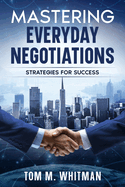 Mastering Everyday Negotiations: Strategies for Success