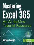 Mastering Excel 365: An All-in-One Tutorial Resource