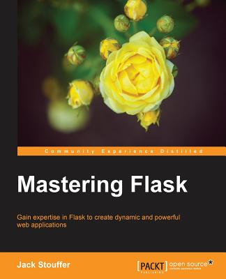 Mastering Flask - Stouffer, Jack