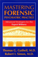 Mastering Forensic Psychiatric Practice: Advanced Strategies for the Expert Witness