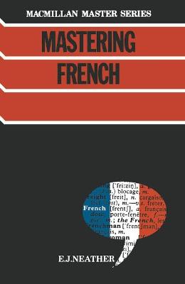 Mastering French - Neather, E.J.