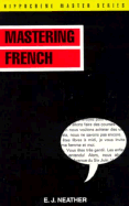 Mastering French - Neather, E J