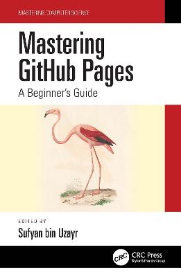 Mastering Github Pages: A Beginner's Guide - Bin Uzayr, Sufyan (Editor)