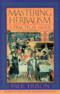 Mastering Herbalism: A Practical Guide
