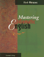 Mastering Idiomac.Verb Phrases - Gray, Loretta S