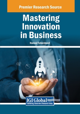 Mastering Innovation in Business - Taherdoost, Hamed (Editor)