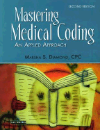 Mastering Medical Coding: An Applied Approach: A Worktext