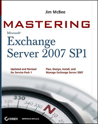 Mastering Microsoft Exchange Server 2007 SP1 - McBee, Jim