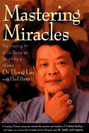 Mastering Miracles: The Healing Art of Qi Gong as Taught by a Master - Liu, Hong, and Perry, Paul