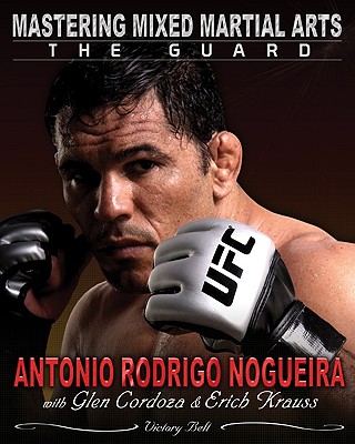 Mastering Mixed Martial Arts: The Guard - Nogueira, Antonio, and Krauss, Erich, and Cordoza, Glen