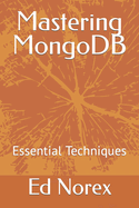 Mastering MongoDB: Essential Techniques