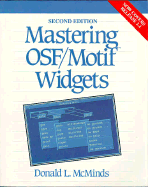 Mastering OSF/Motif Widgets - McMinds, Donald L