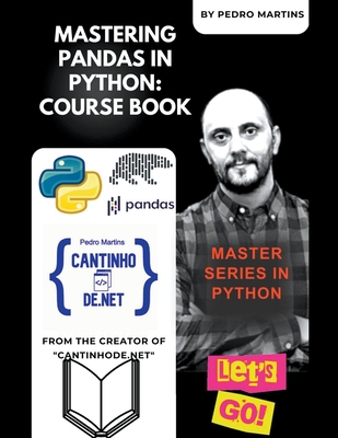 Mastering Pandas in Python: Course Book - Martins, Pedro