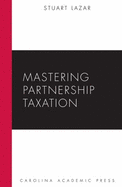 Mastering Partnership Taxation - Lazar, Stuart