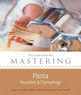 Mastering Pasta, Noodles & Dumplings