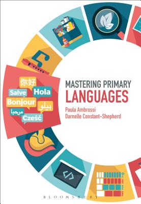 Mastering Primary Languages - Ambrossi, Paula, and Constant-Shepherd, Darnelle, and Archer, James (Editor)