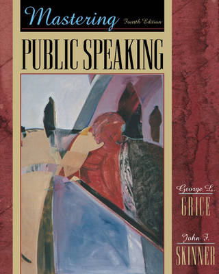 Mastering Public Speaking (with Interactive Companion Website) - Grice, George L., and Skinner, John F.