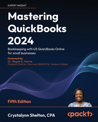 Mastering QuickBooks 2024: Bookkeeping with US QuickBooks Online for small businesses - Shelton, Crystalynn