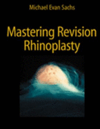 Mastering Revision Rhinoplasty - Sachs, Michael Evan