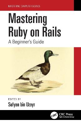 Mastering Ruby on Rails: A Beginner's Guide - Bin Uzayr, Sufyan (Editor)