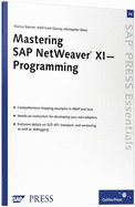 Mastering SAP NetWeaver XI-Programming: SAP PRESS Essentials 24