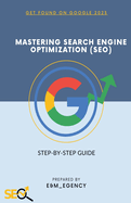 Mastering Search Engine Optimization (SEO)