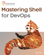 Mastering Shell for DevOps: Automate, streamline, and secure DevOps workflows with modern shell scripting