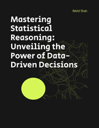 Mastering Statistical Reasoning: Unveiling the Power of Data-Driven Decisions