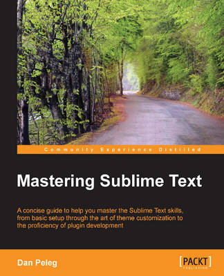 Mastering Sublime Text - Peleg, Dan