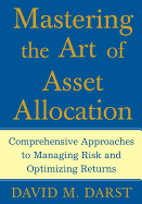 Mastering the Art of Asset Allocation: Comprehensive Approaches to Managing Risk and Optimizing Returns
